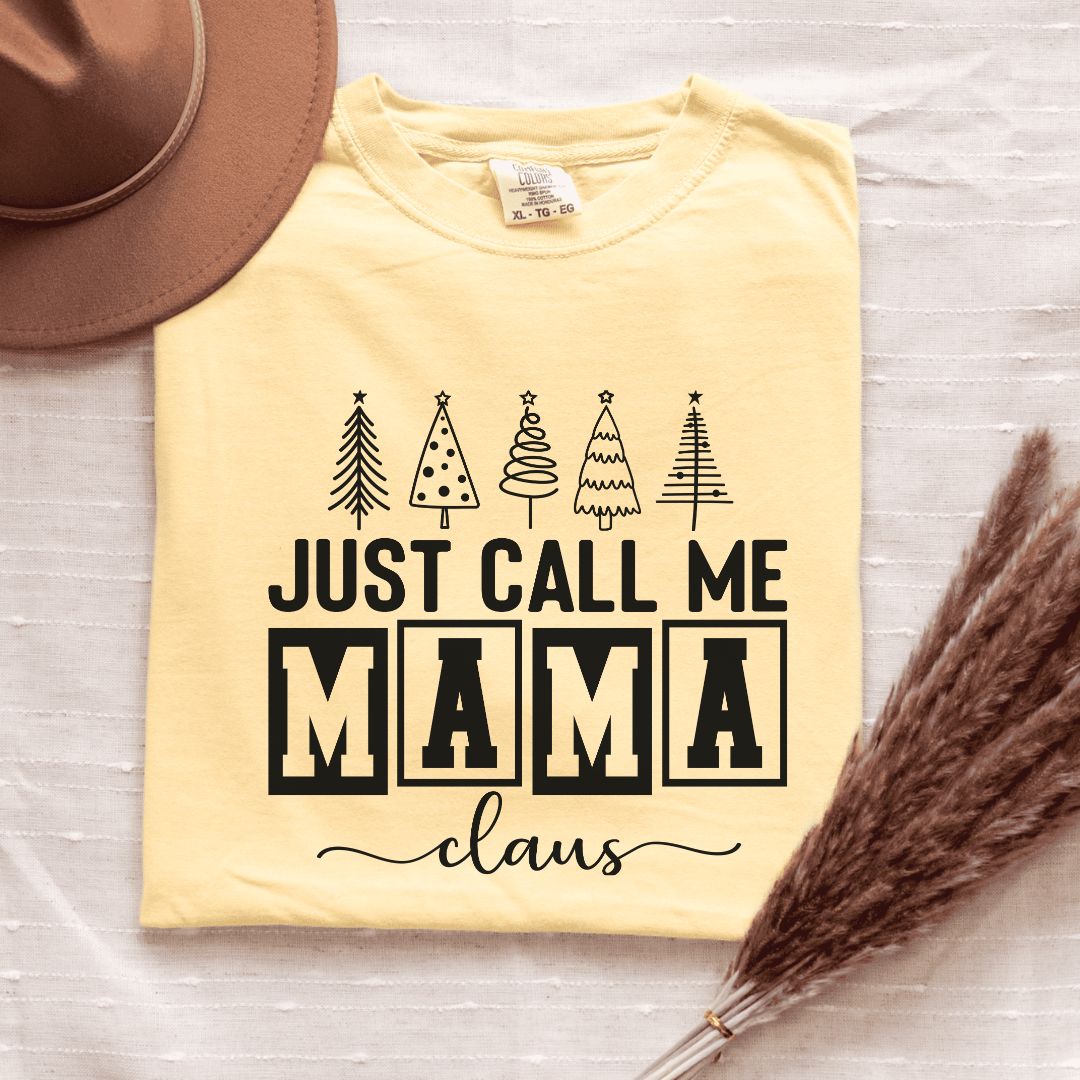Just Call Me Mama Claus T-Shirt