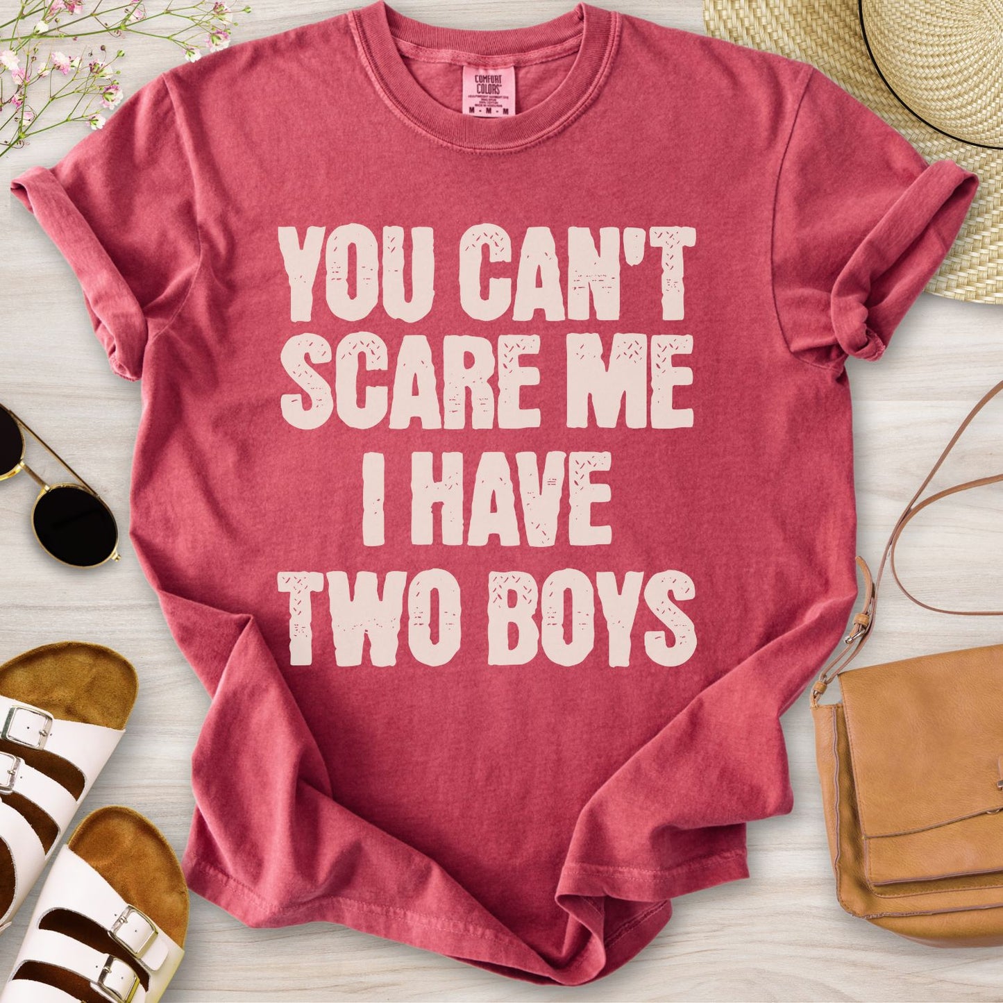 You Can't Scare Me I have Two Boys T-Shirt