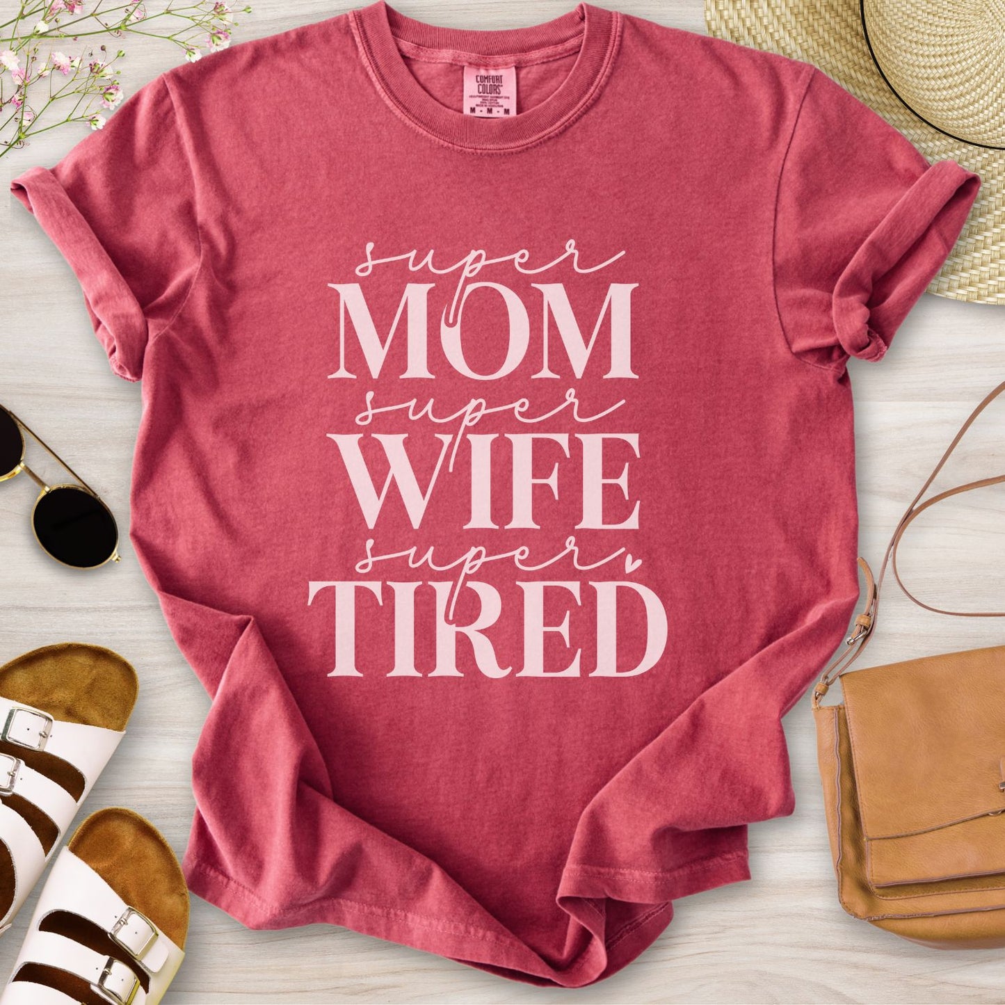Super Mom Super Wife Super Tired T-Shirt