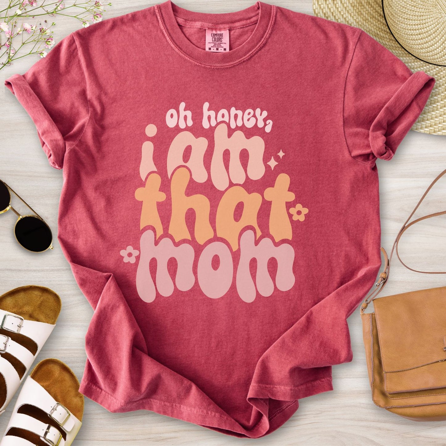 Oh Honey I Am That Mom T-Shirt