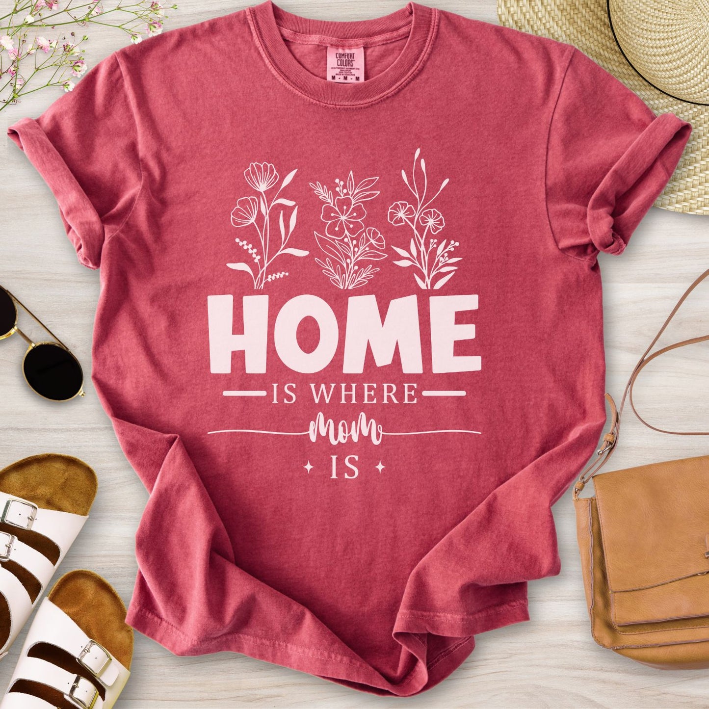 Home Is Where Mom Is T-Shirt