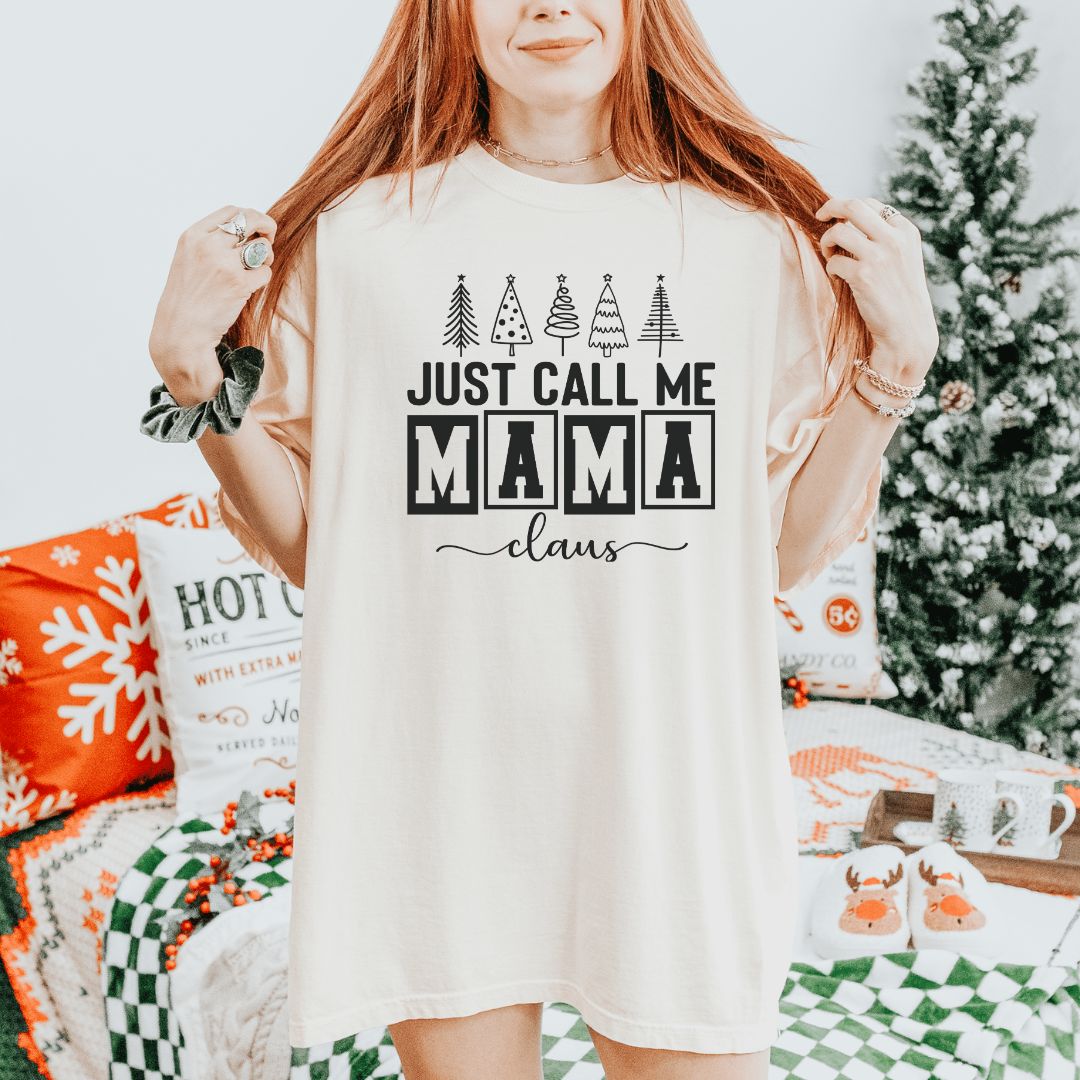 Just Call Me Mama Claus T-Shirt