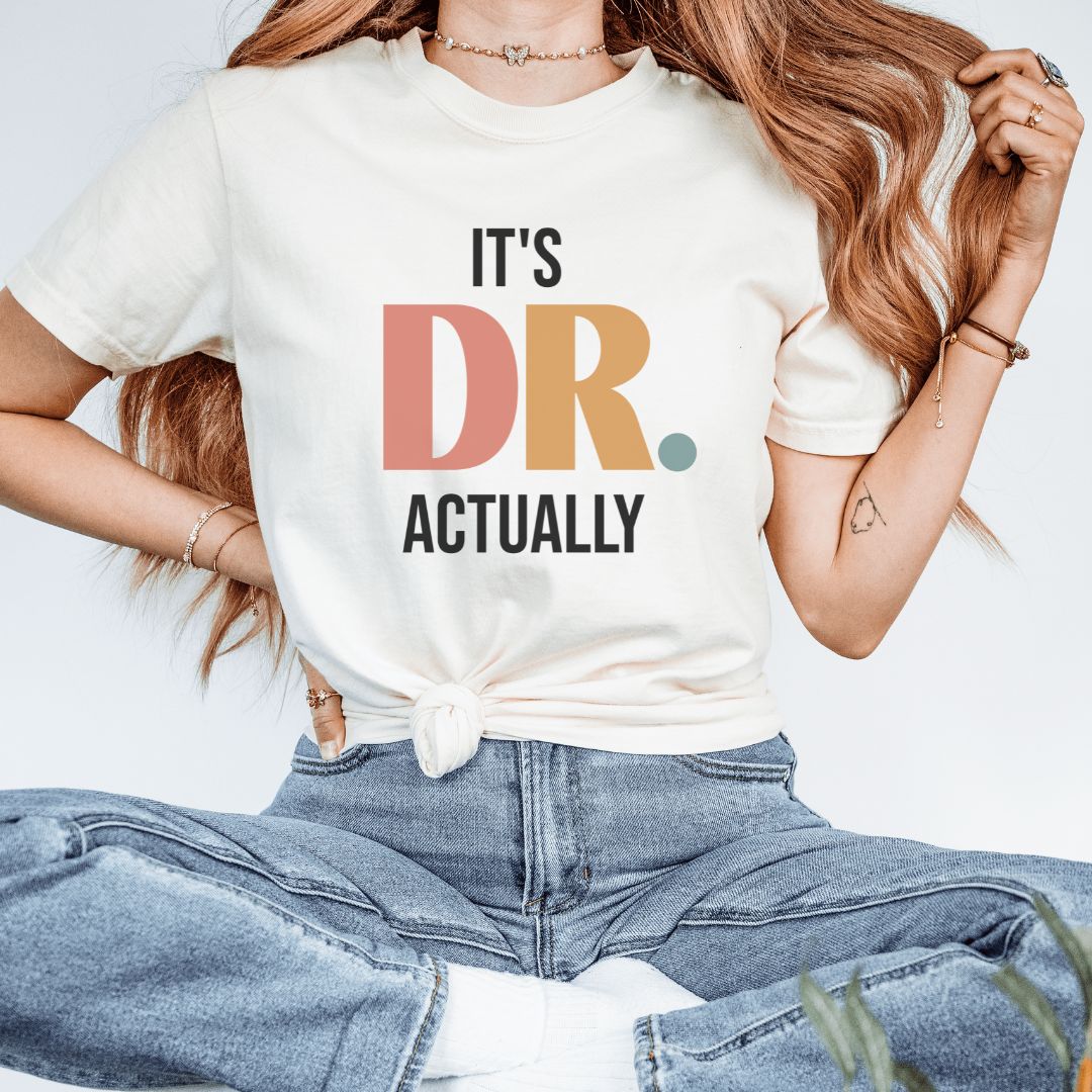 It's DR. Actually T-Shirt