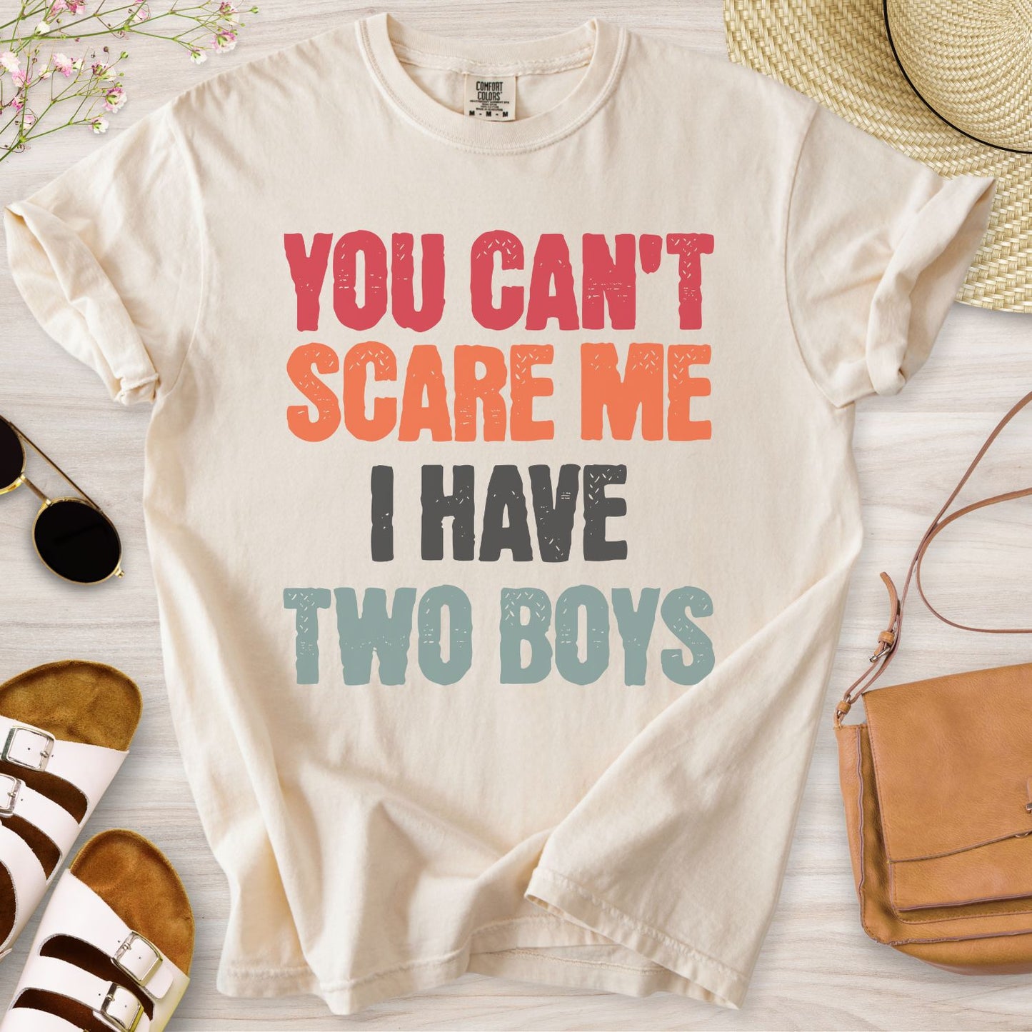 You Can't Scare Me I have Two Boys T-Shirt