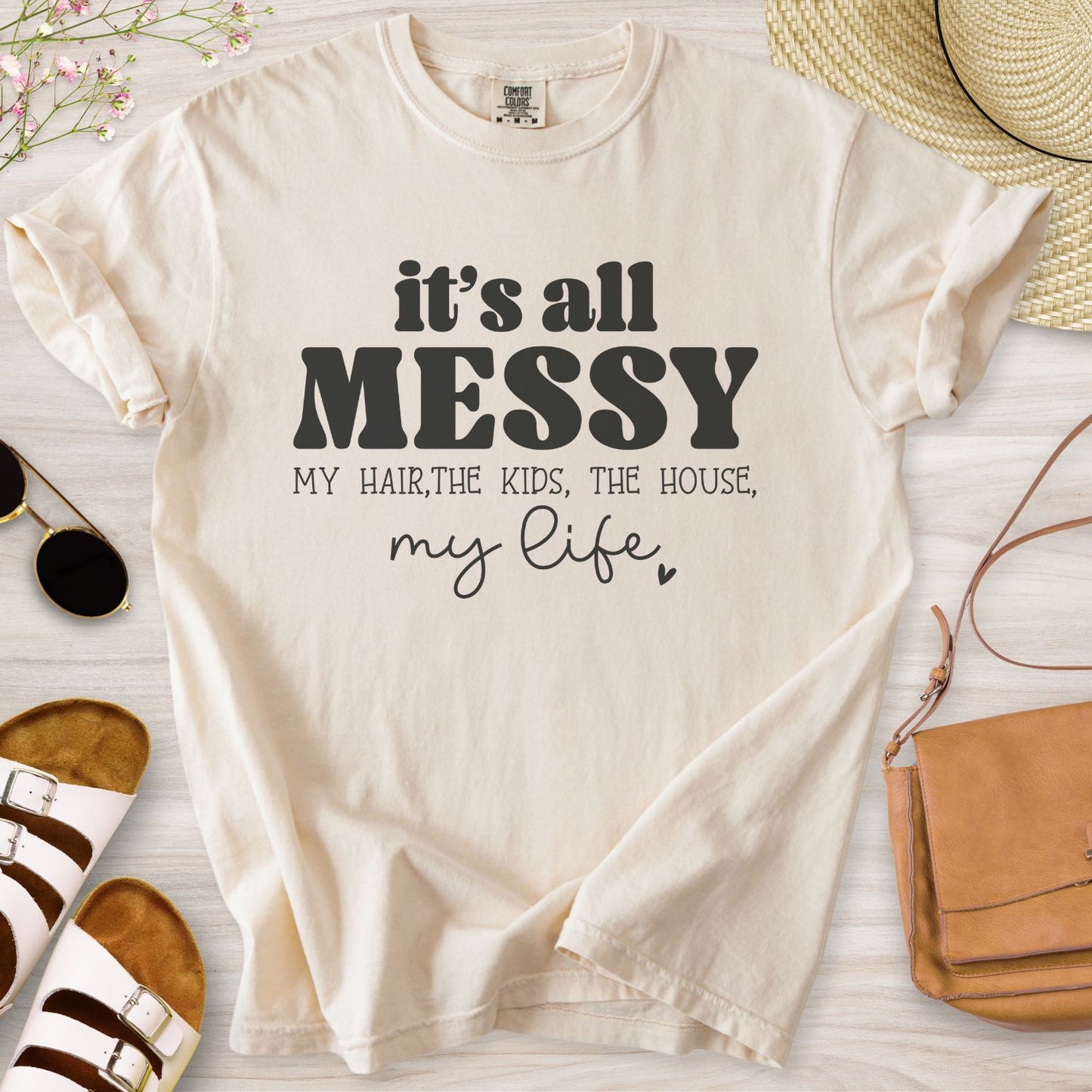 It's All Messy T-Shirt