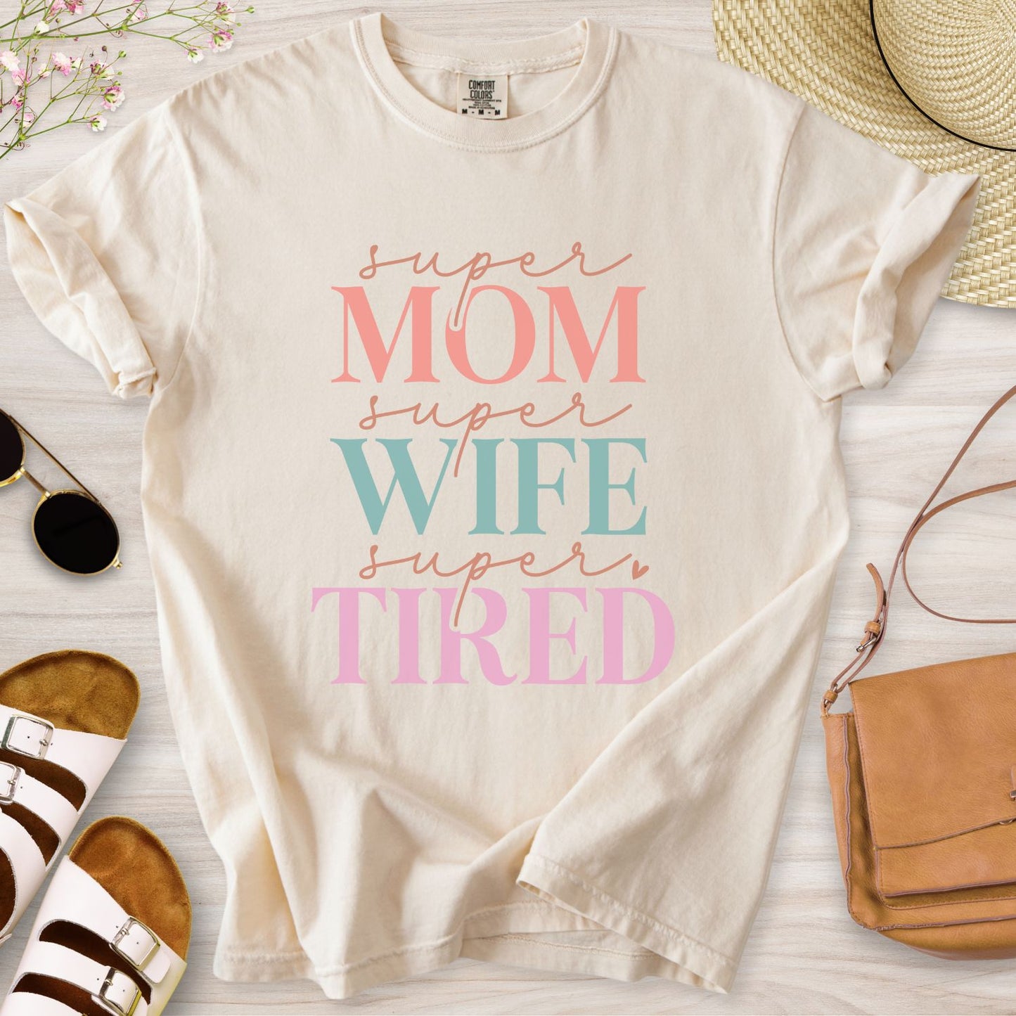 Super Mom Super Wife Super Tired T-Shirt