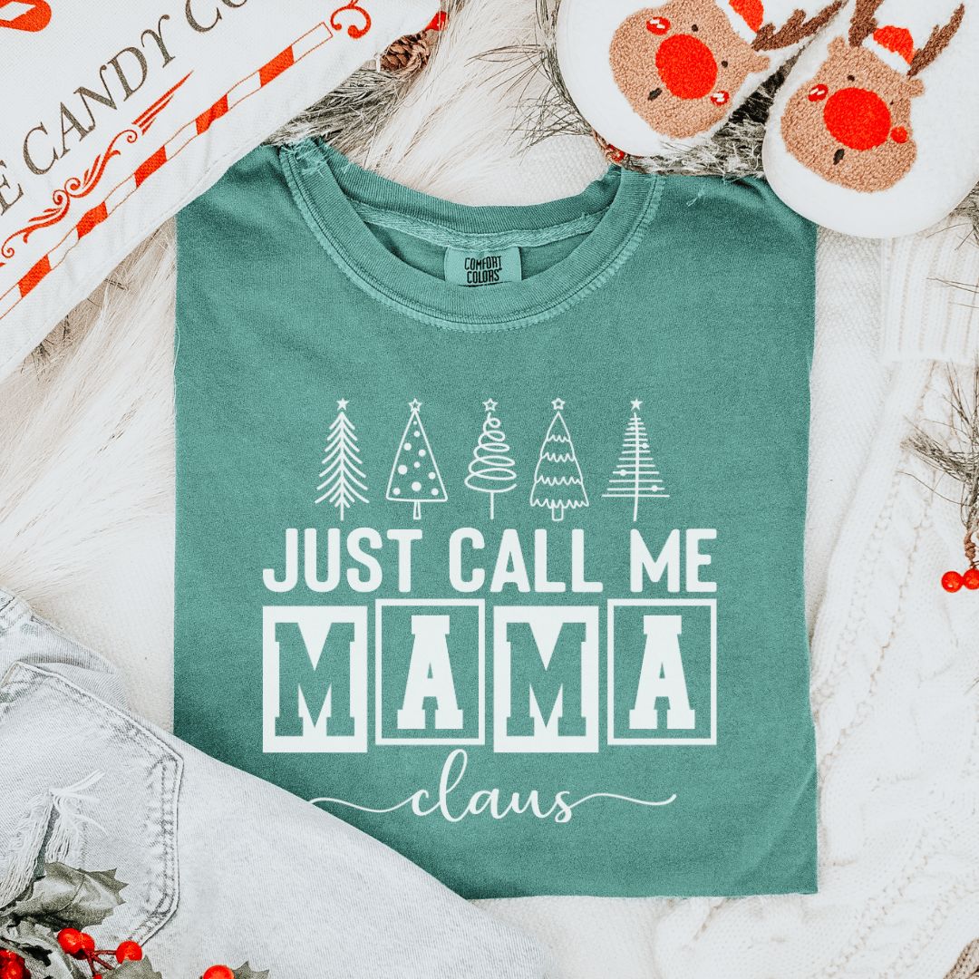 Just Call Me Mama Claus T-Shirt