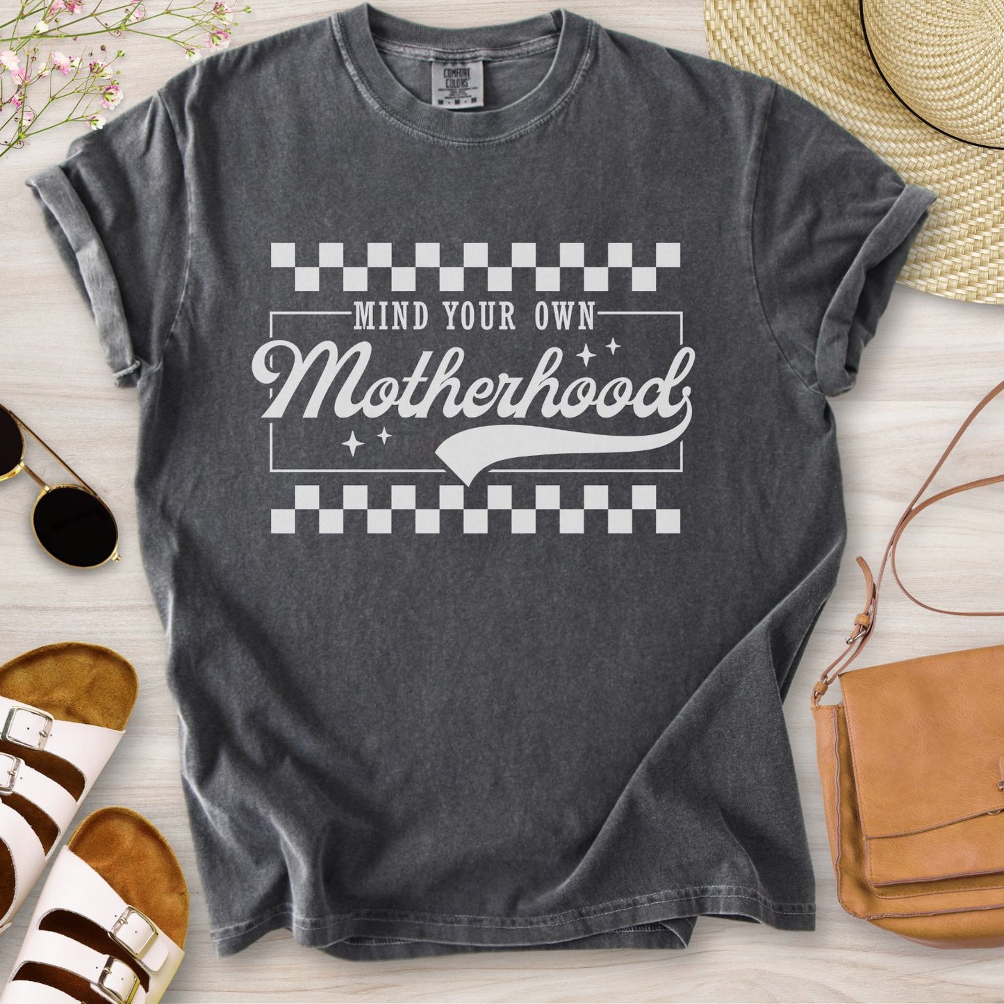 Mind Your Own Motherhood T-Shirt