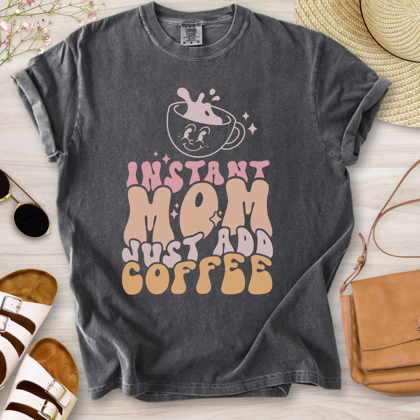 Instant Mom Just Add Coffee T-Shirt