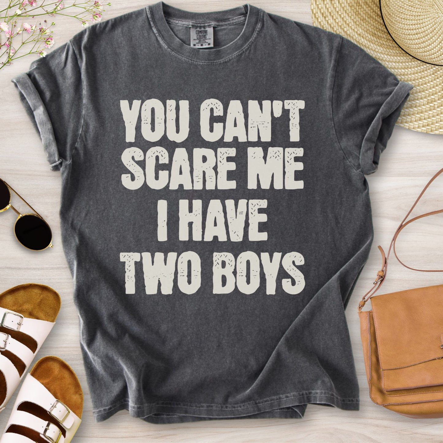 You Can't Scare Me I have Two Boys T-Shirt