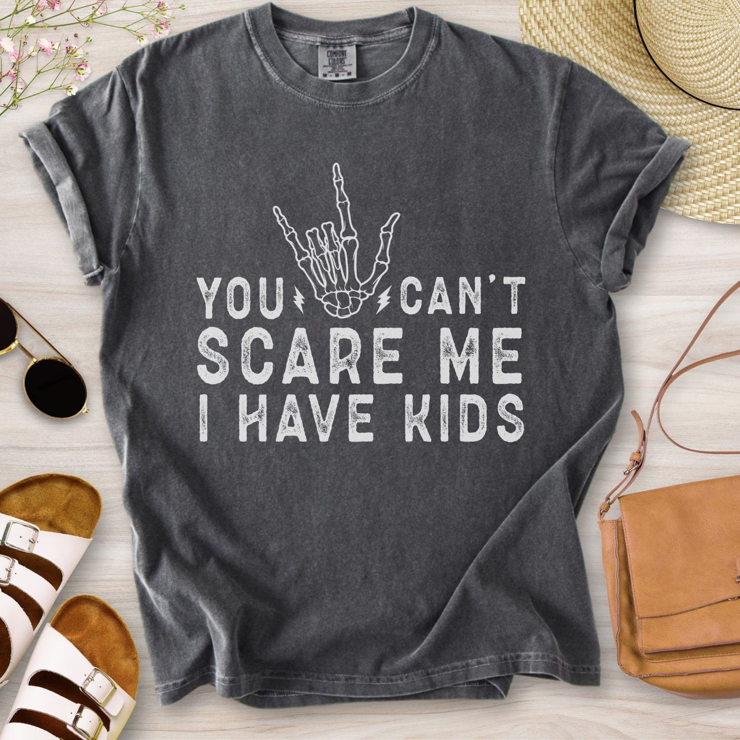 You Can't Scare Me I have Kids T-Shirt