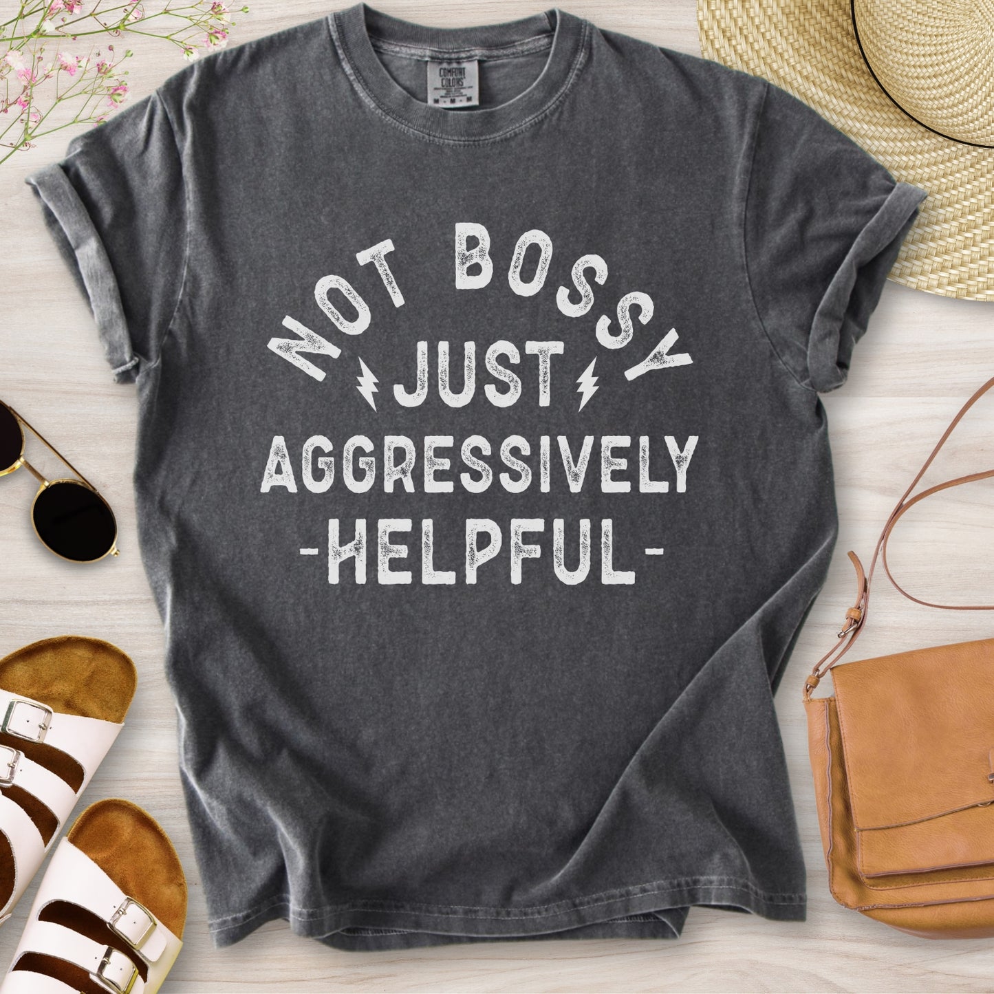 Not Bossy Just Aggressively Helpful T-Shirt