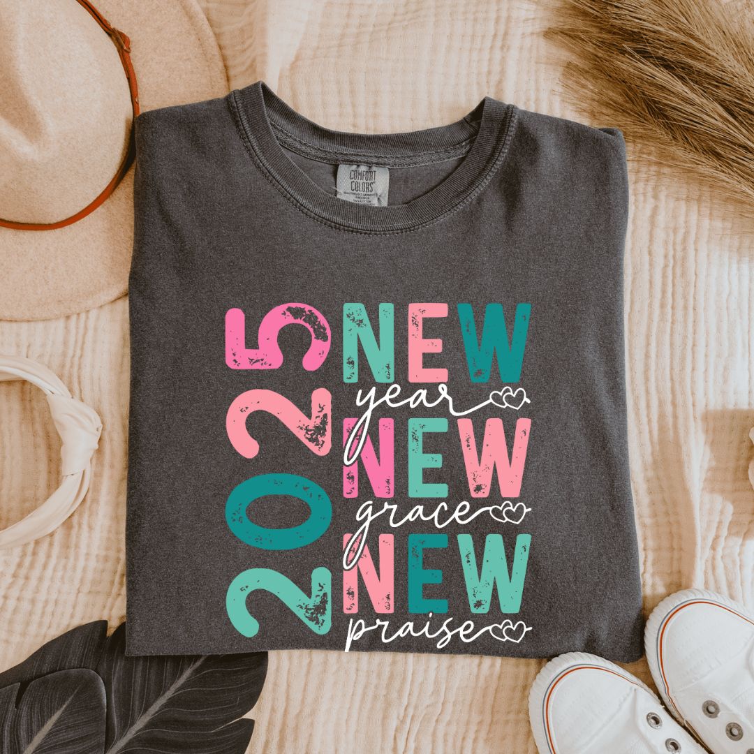 2025 New Year, New Grace, New Praise T-Shirt