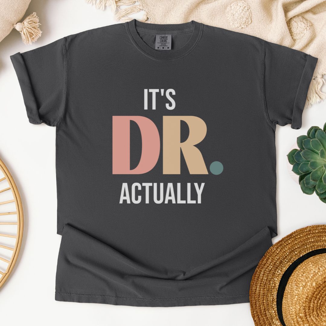 It's DR. Actually T-Shirt