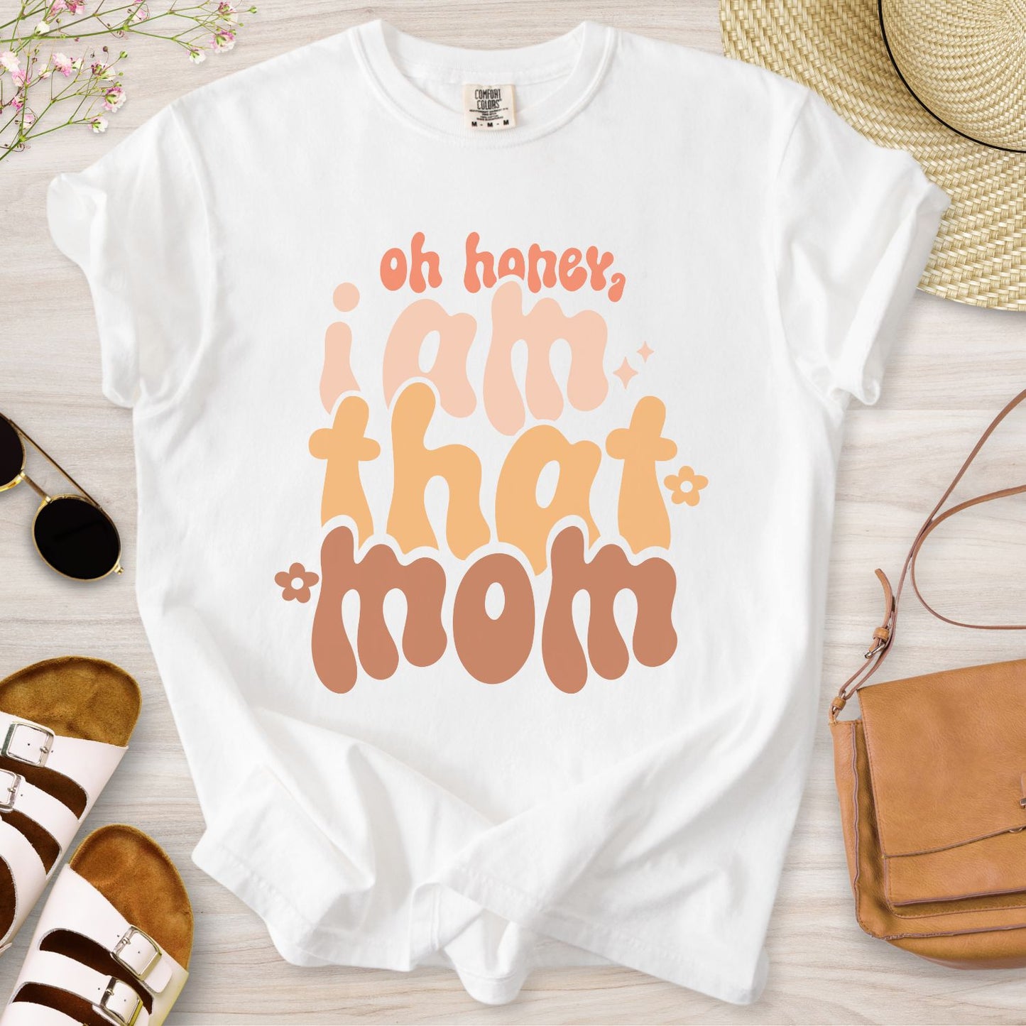 Oh Honey I Am That Mom T-Shirt