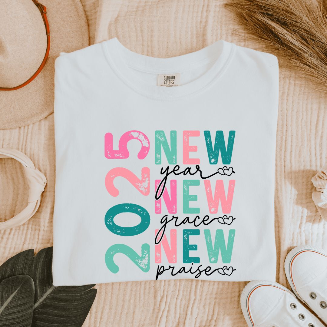 2025 New Year, New Grace, New Praise T-Shirt