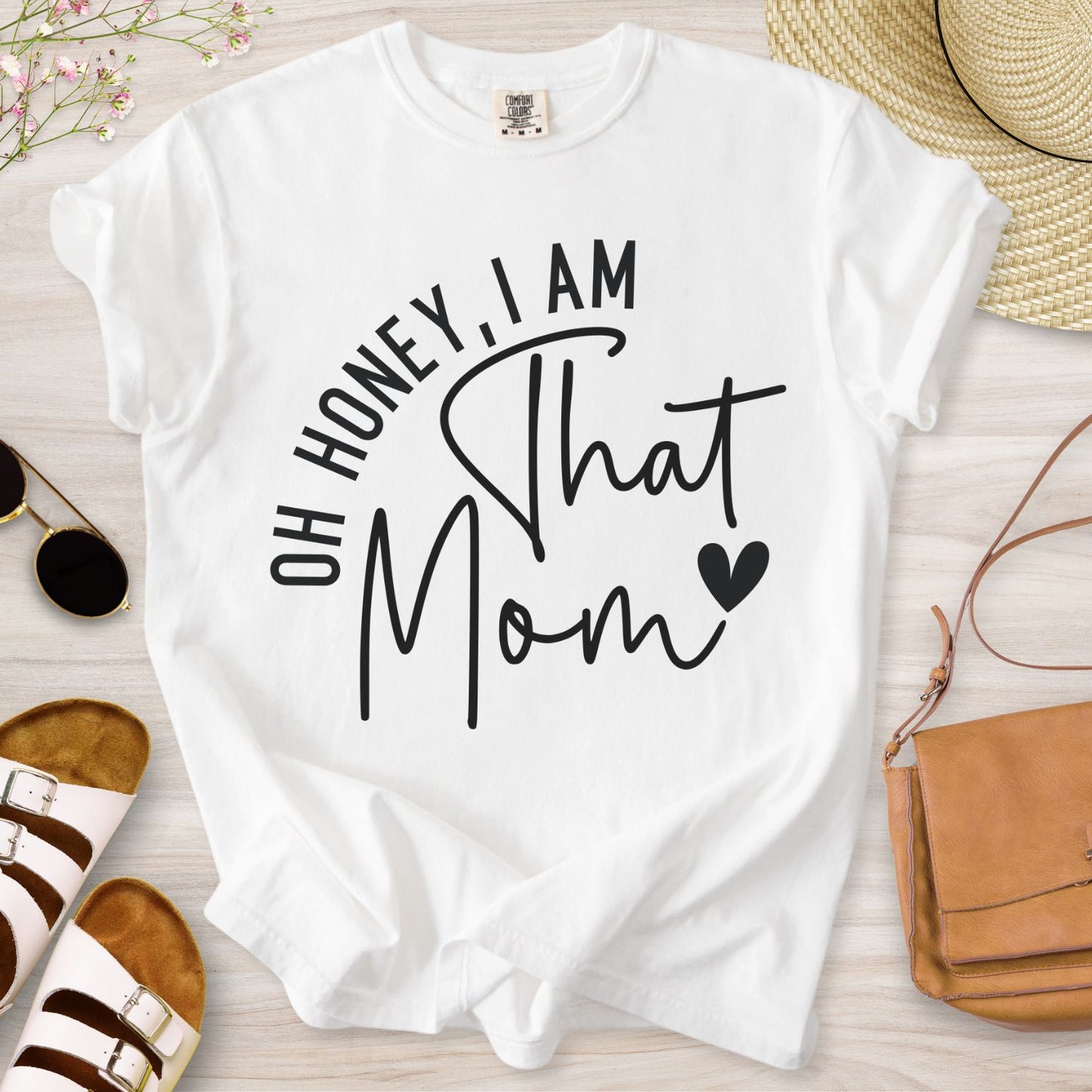 Oh Honey I Am That Mom T-Shirt