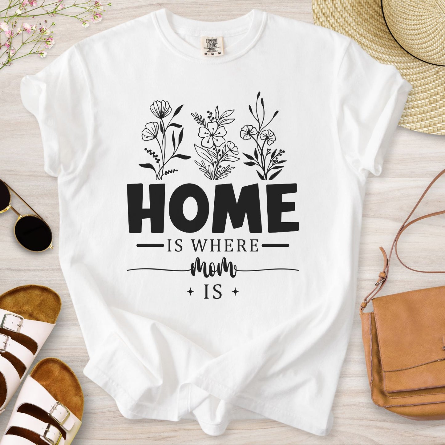 Home Is Where Mom Is T-Shirt