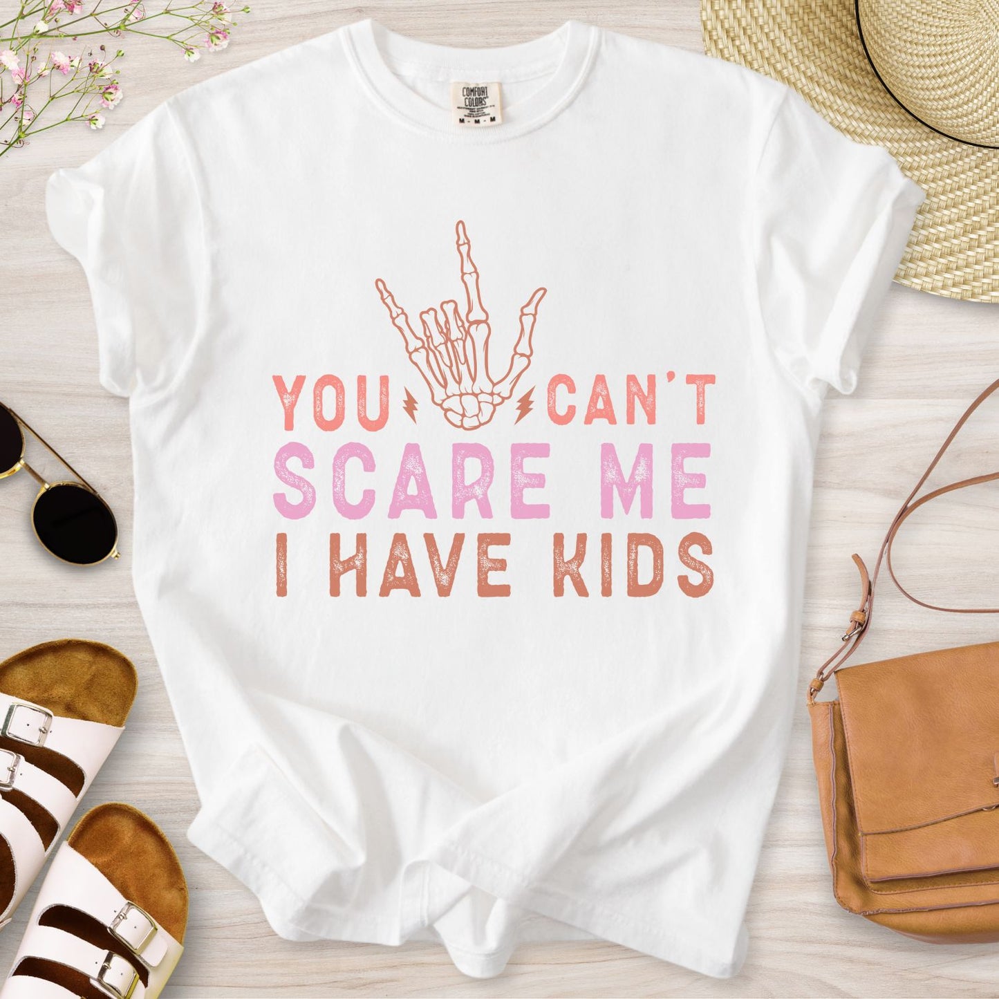 You Can't Scare Me I have Kids T-Shirt