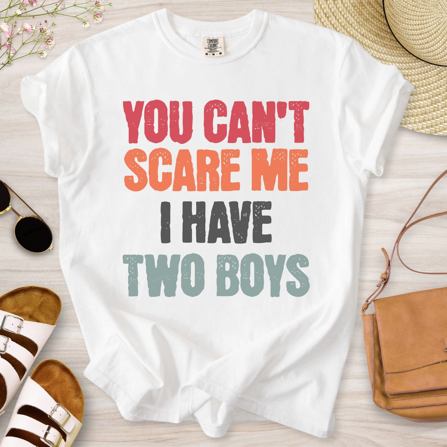 You Can't Scare Me I have Two Boys T-Shirt