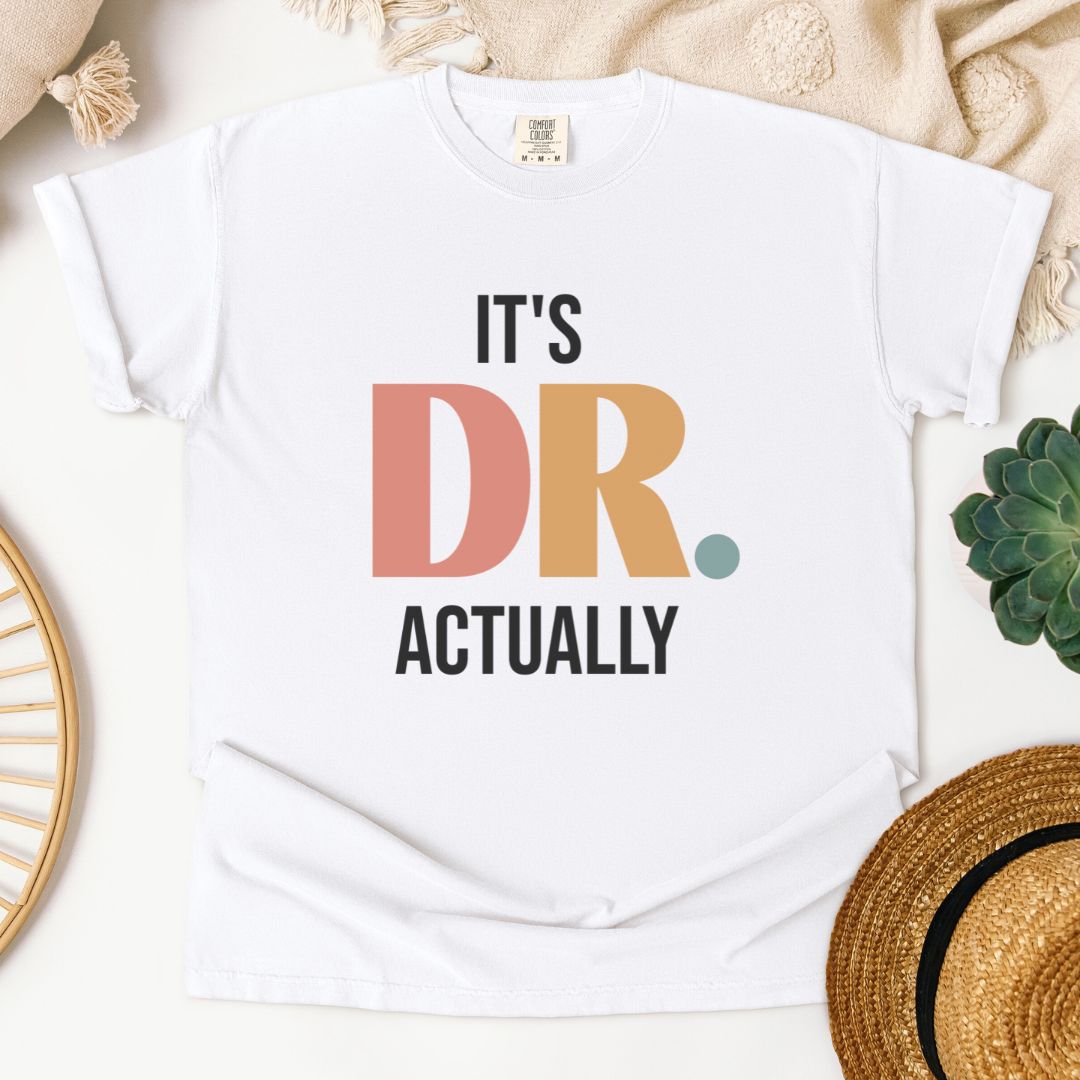 It's DR. Actually T-Shirt