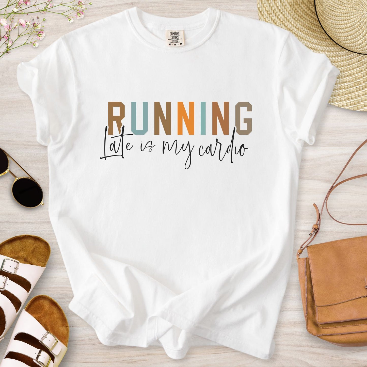 Running Late Is My Cardio T-Shirt