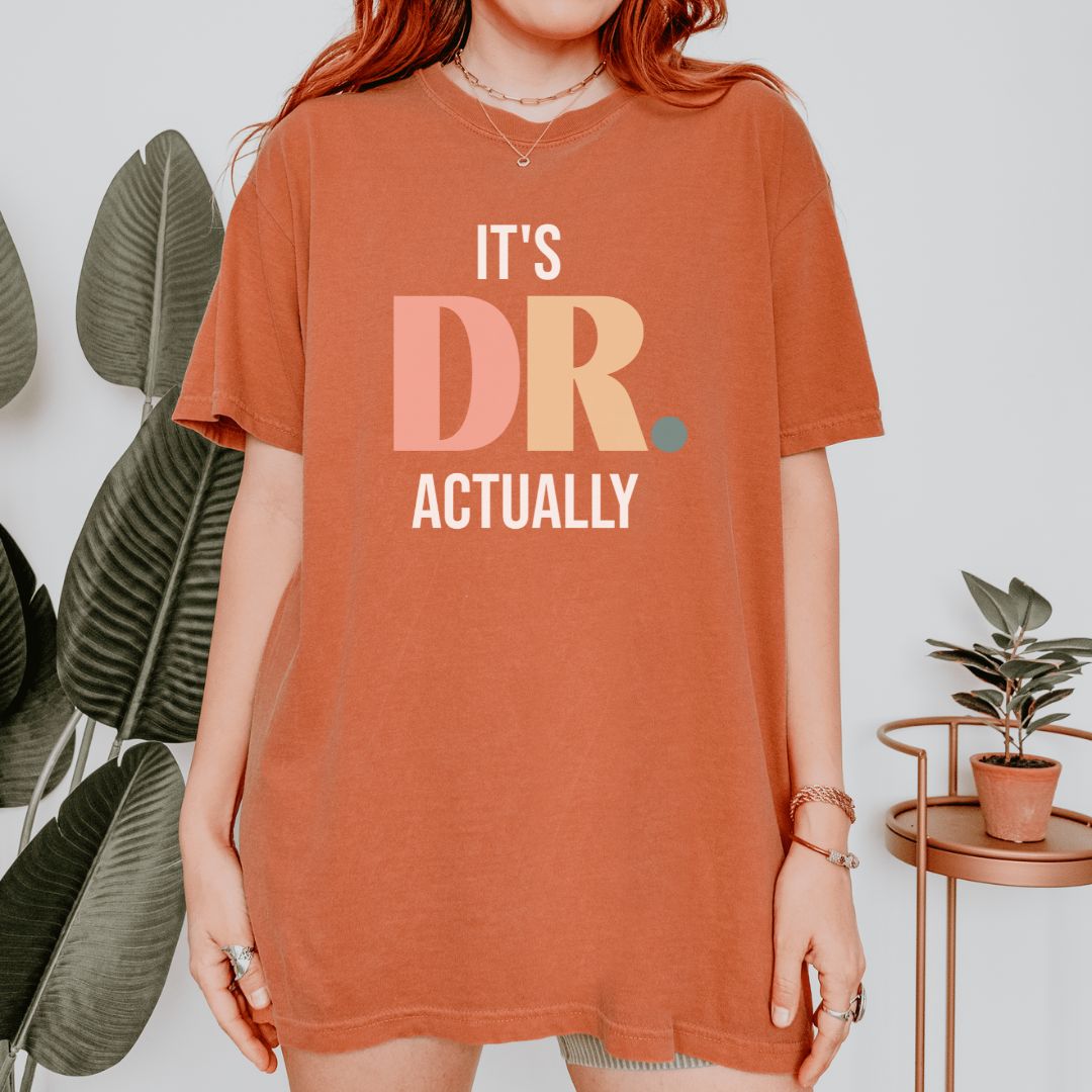 It's DR. Actually T-Shirt