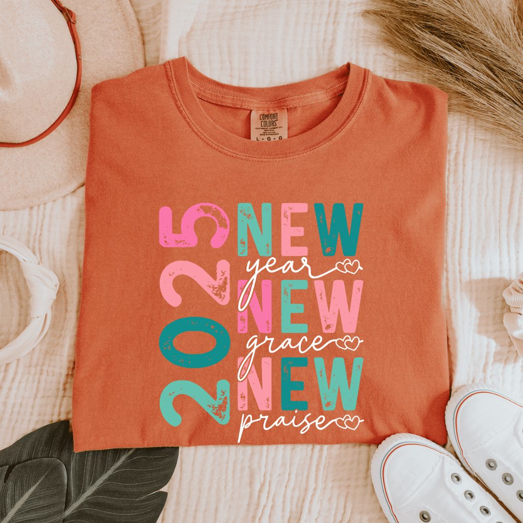 2025 New Year, New Grace, New Praise T-Shirt