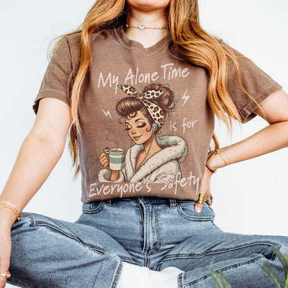 My Alone Time Is For Everyone's Safety T-Shirt