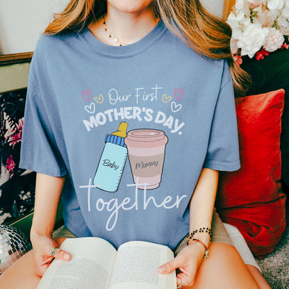 Our First Mother's Day Together T-Shirt