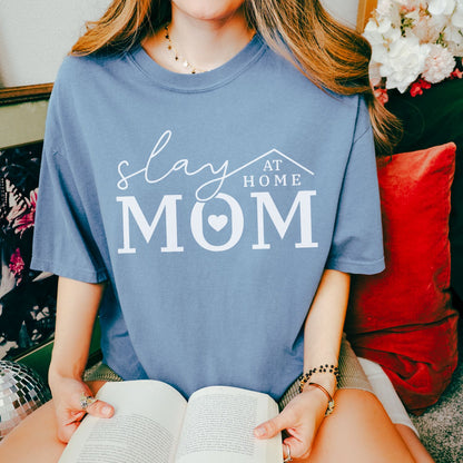 Slay At Home Mom T-Shirt