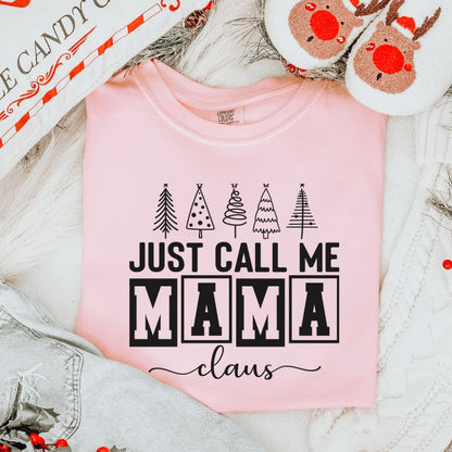 Just Call Me Mama Claus T-Shirt