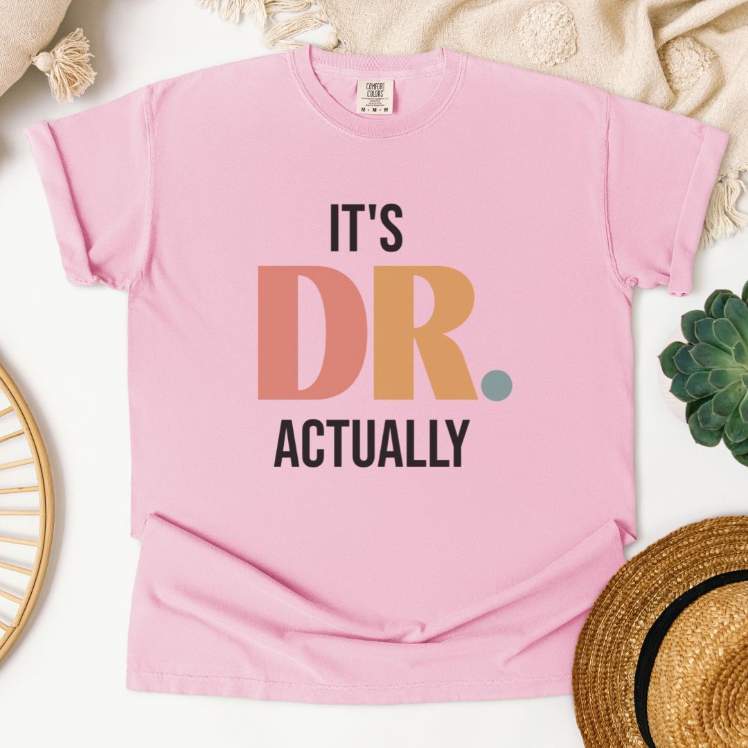 It's DR. Actually T-Shirt