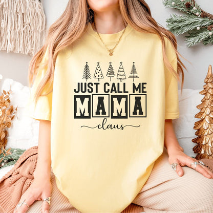 Just Call Me Mama Claus T-Shirt