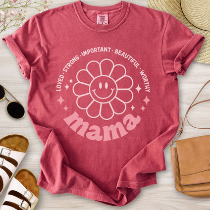 Mama: Loved Strong Important T-Shirt