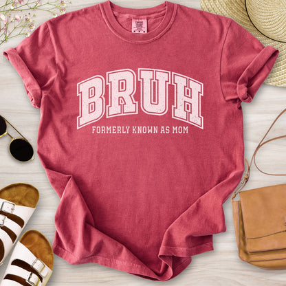 Bruh Formerly Known As Mom T-Shirt