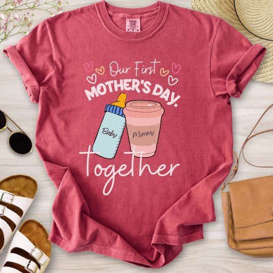 Our First Mother's Day Together T-Shirt