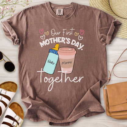 Our First Mother's Day Together T-Shirt