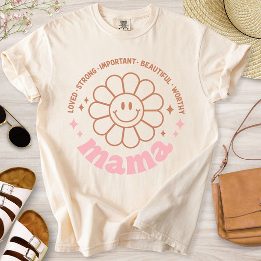 Mama: Loved Strong Important T-Shirt