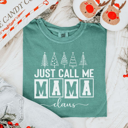 Just Call Me Mama Claus T-Shirt