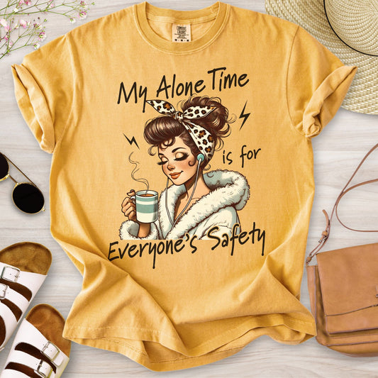 My Alone Time Is For Everyone's Safety T-Shirt