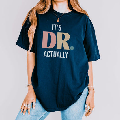 It's DR. Actually T-Shirt