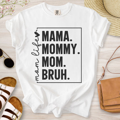Mom Life Mama Mommy Mom Bruh T-Shirt