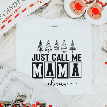Just Call Me Mama Claus T-Shirt